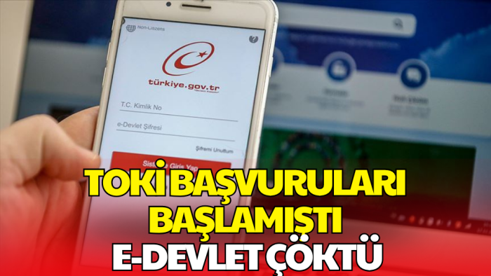 TOKİ Başvuruları Başlamıştı: Yoğunluktan e-Devlet Çöktü